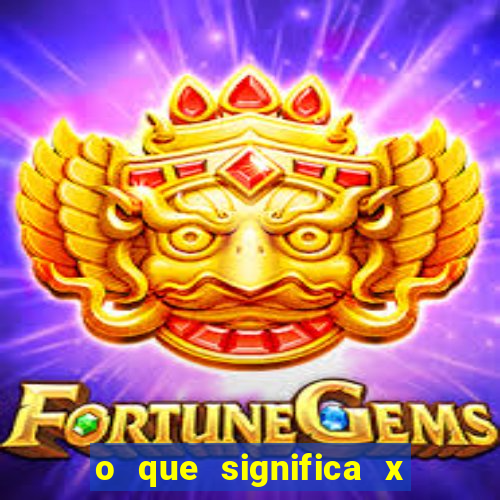 o que significa x no sportingbet
